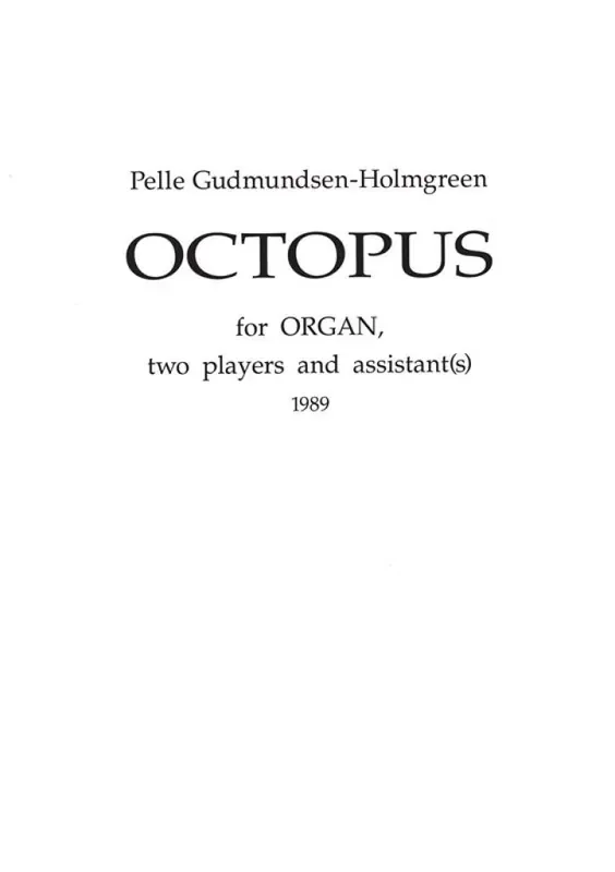 Pelle Gudmundsen-Holmgreen Octopus For Organ, Two Players And Assistant Orgel