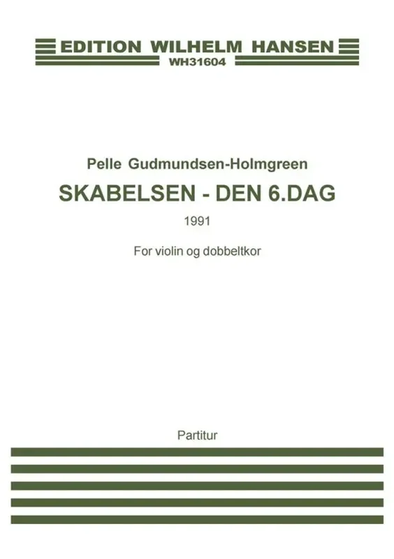 Pelle Gudmundsen-Holmgreen The Creation – The 6th Day Gemischter Chor mit Begleitung