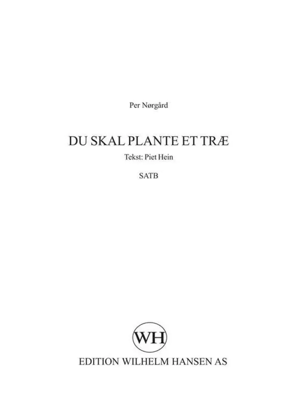 Per Nørgård Du Skal Plante Et Trae Bk427 Gemischter Chor mit Begleitung