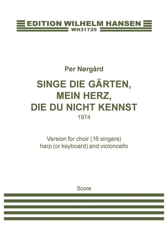 Per Nørgård Singe Die Gärten, Mein Herz, Die Du Nicht Kennst Gemischter Chor mit Begleitung