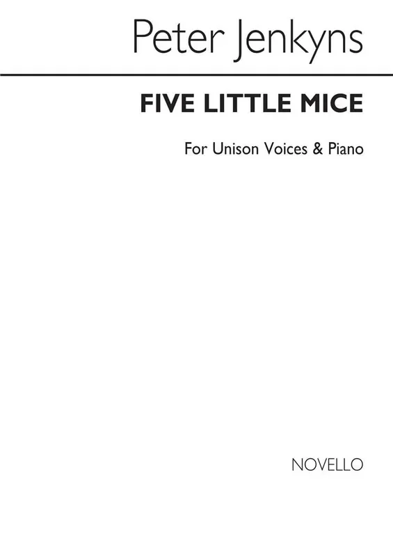Peter Jenkyns Five Little Mice for Unison Voices and Piano Gesang mit Klavier