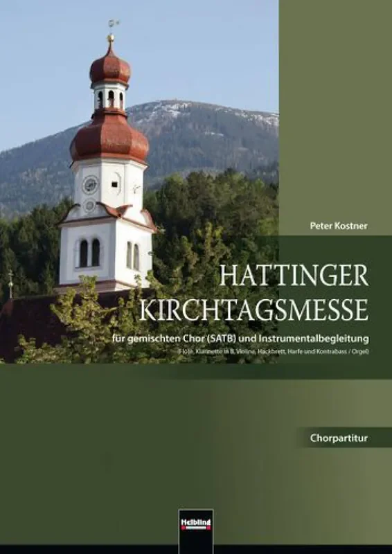 Peter Kostner Hattinger Kirchtagsmesse Gemischter Chor mit Klavier/Orgel