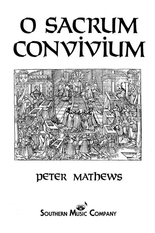 Peter Mathews O Sacrum Convivium Gemischter Chor mit Begleitung