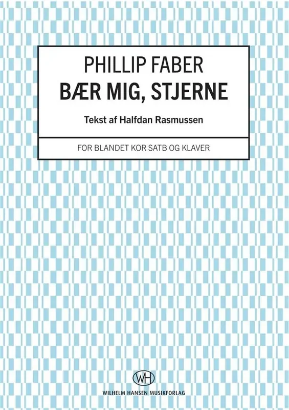 Phillip Faber Bær Mig Stjerne Gemischter Chor mit Klavier/Orgel