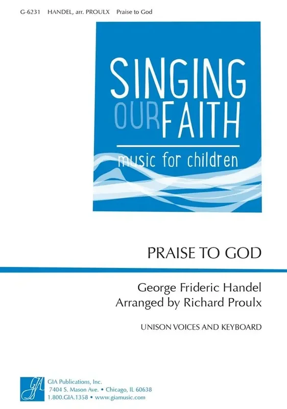 Praise to God (Arr. Richard Proulx) Gemischter Chor mit Begleitung