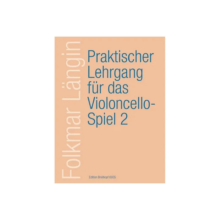 Praktischer Lehrgang für das Violoncello-Spiel Band 2