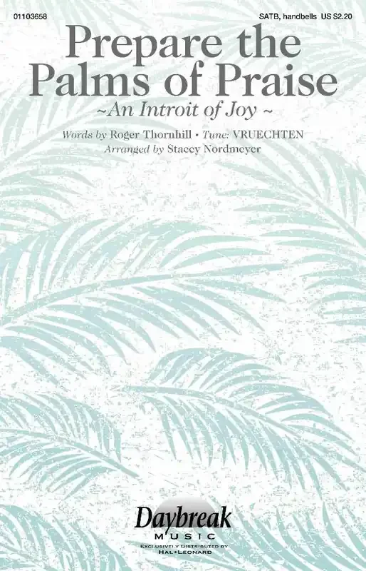 Prepare the Palms of Praise (Arr. Stacey Nordmeyer) Gemischter Chor mit Begleitung