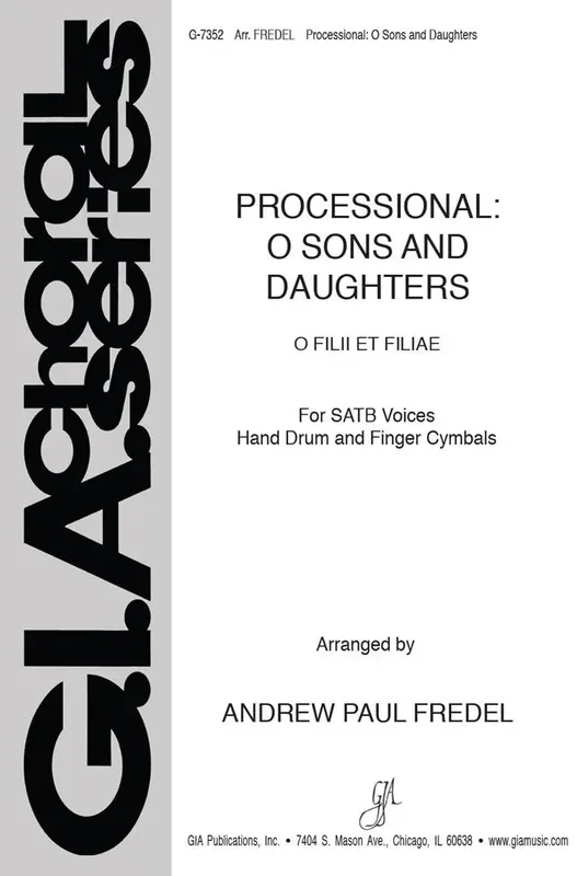 Processional O Sons and Daughters (Arr. Andrew P. Fredel) Gemischter Chor mit Begleitung