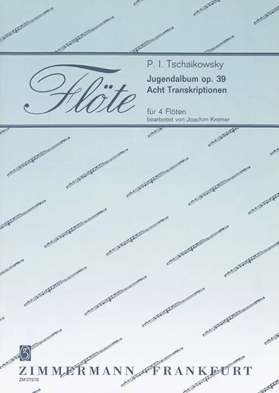 Pyotr Ilyich Tchaikovsky Jugenalbum Op.39 Acht Transkriptionen Flöte Ensemble