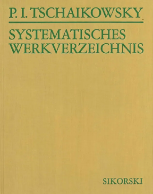 Pyotr Ilyich Tchaikovsky Syst. Verzeichnis der Werke von P.I. Tschaikowsky