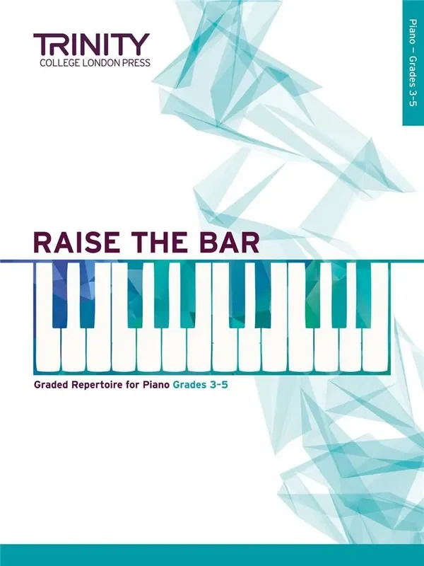 Raise The Bar – Grade 3-5 Klavier Solo