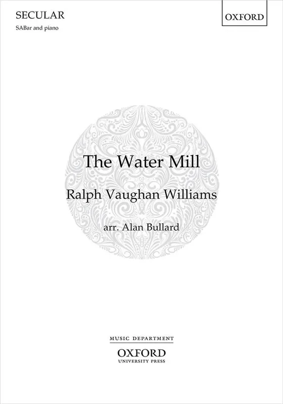 Ralph Vaughan Williams The Water Mill (Arr. Alan Bullard) Gemischter Chor mit Klavier/Orgel