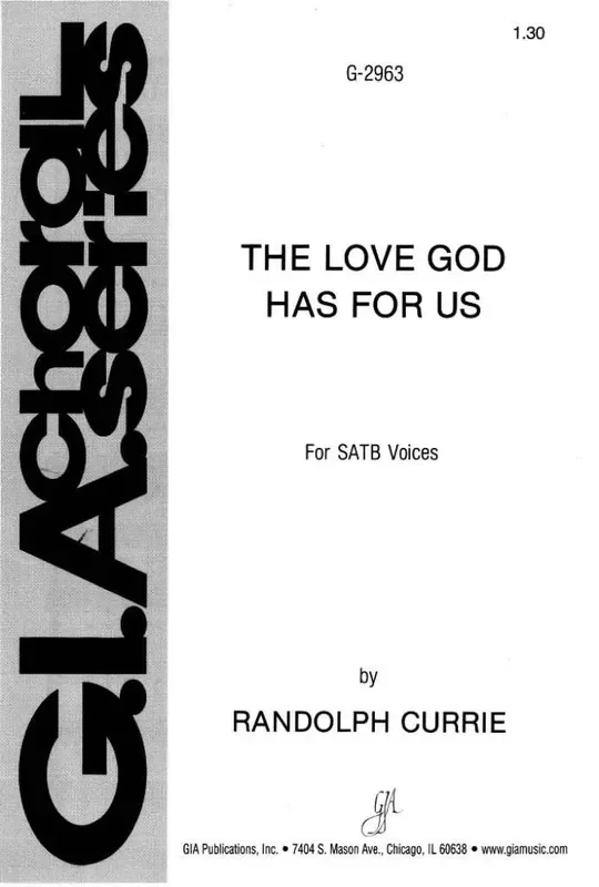 Randolph N. Currie Love God Has for Us, The Gemischter Chor mit Begleitung
