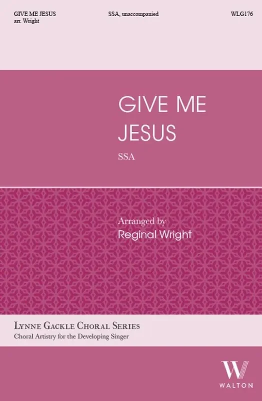 Reginal Wright Give Me Jesus Frauenchor A cappella