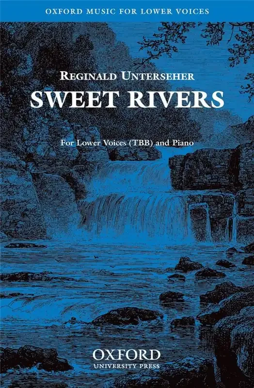 Reginald Unterseher Sweet Rivers Gemischter Chor mit Begleitung