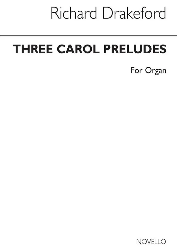 Richard Drakeford Three Carol Preludes Orgel