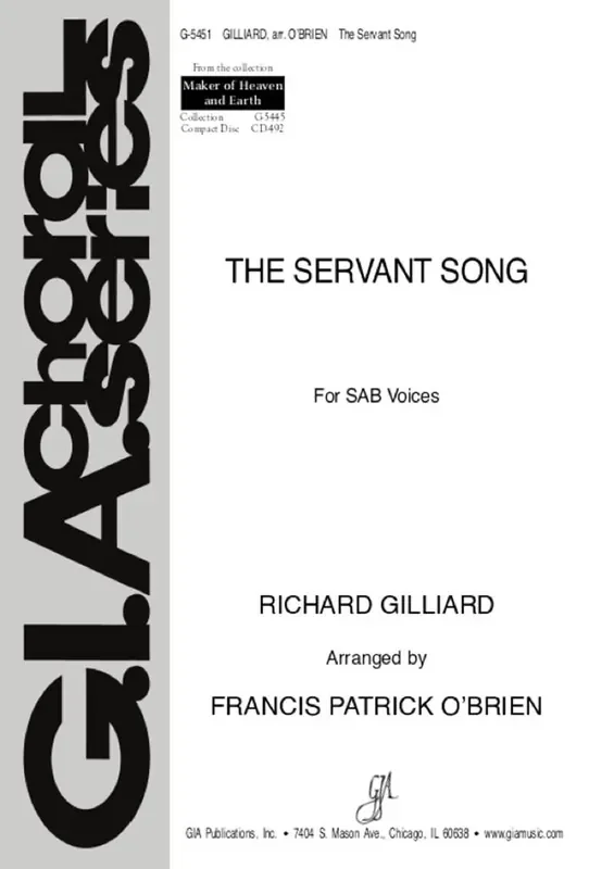 Richard Gilliard The Servant Song (Arr. Francis Patrick O‘Brien) Gemischter Chor mit Klavier/Orgel