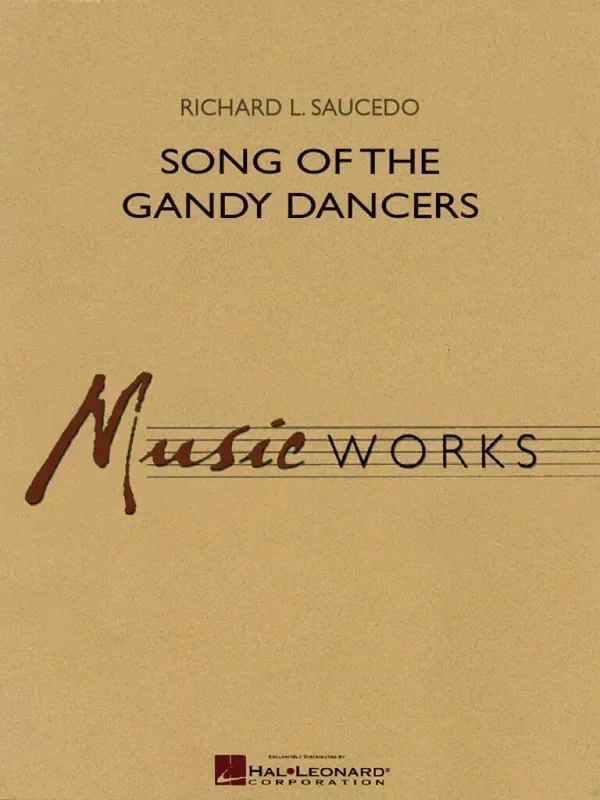 Richard L. Saucedo Song of the Gandy Dancers Blasorchester