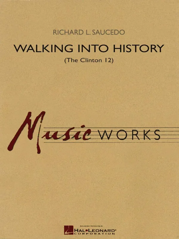 Richard L. Saucedo Walking into History (The Clinton 12) Blasorchester