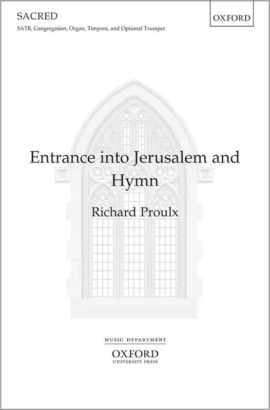 Richard Proulx Entrance into Jerusalem and Hymn Gemischter Chor mit Begleitung