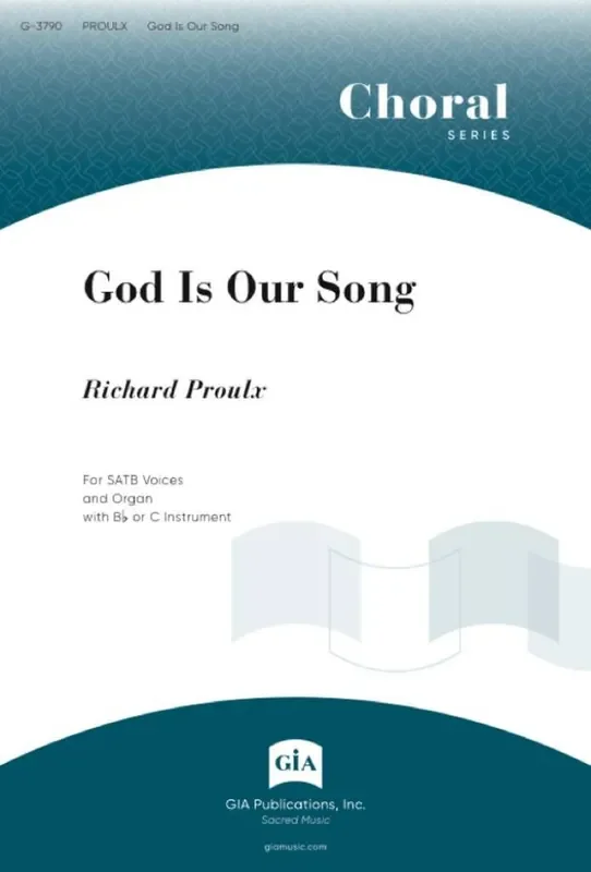 Richard Proulx God Is Our Song – Instrumental Part Gemischter Chor mit Begleitung