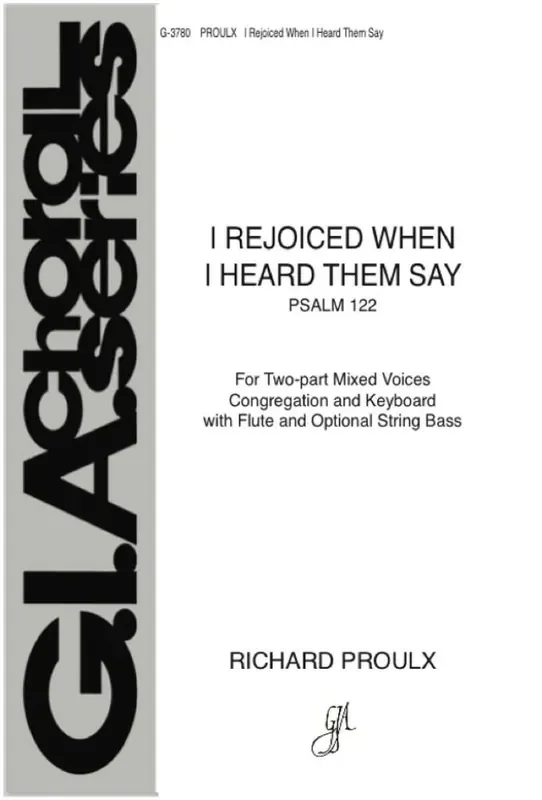 Richard Proulx I Rejoiced When I Heard Them Say Gemischter Chor mit Klavier/Orgel