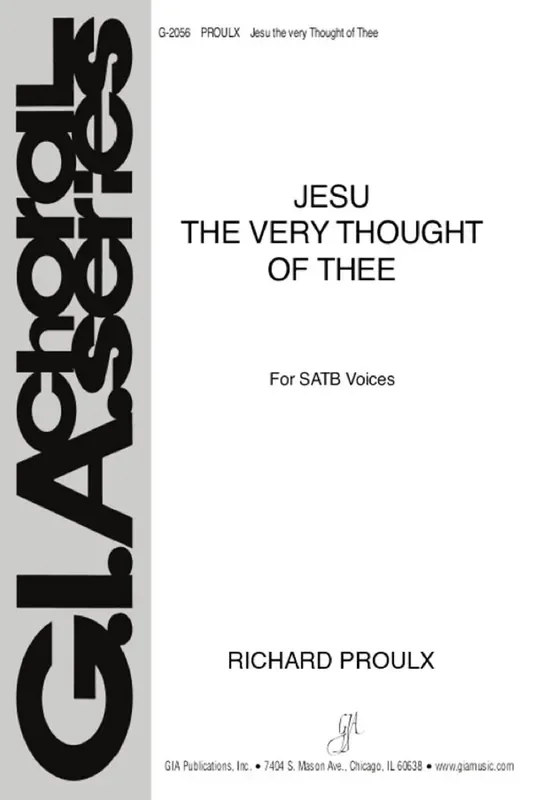 Richard Proulx Jesu, the Very Thought of Thee Gemischter Chor mit Klavier/Orgel