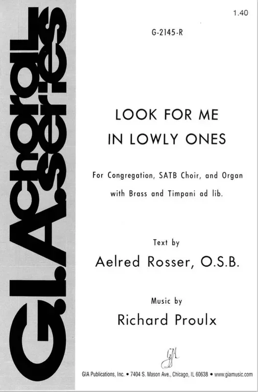 Richard Proulx Look for Me in Lowly Ones Gemischter Chor mit Begleitung