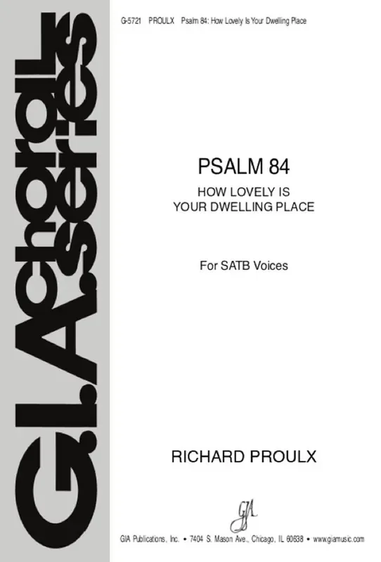 Richard Proulx Psalm 84 How Lovely Is Your Dwelling Place (Arr. Richard Proulx) Gemischter Chor mit Klavier/Orgel