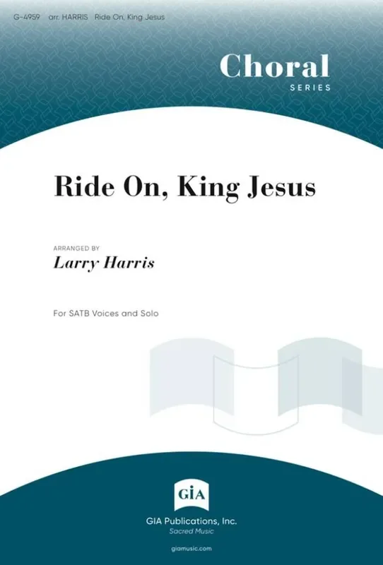 Ride On, King Jesus (Arr. Larry Harris) Gemischter Chor mit Klavier/Orgel