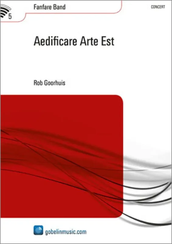 Rob Goorhuis Aedificare Arte Est Fanfarenorchester