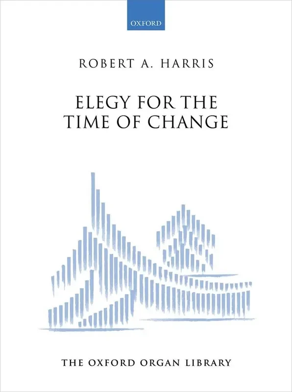 Robert A. Harris Elegy for the Time of Change Orgel