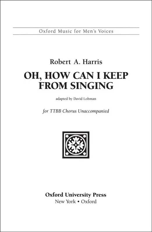 Robert A. Harris Oh, How can I keep from singing Gemischter Chor mit Begleitung