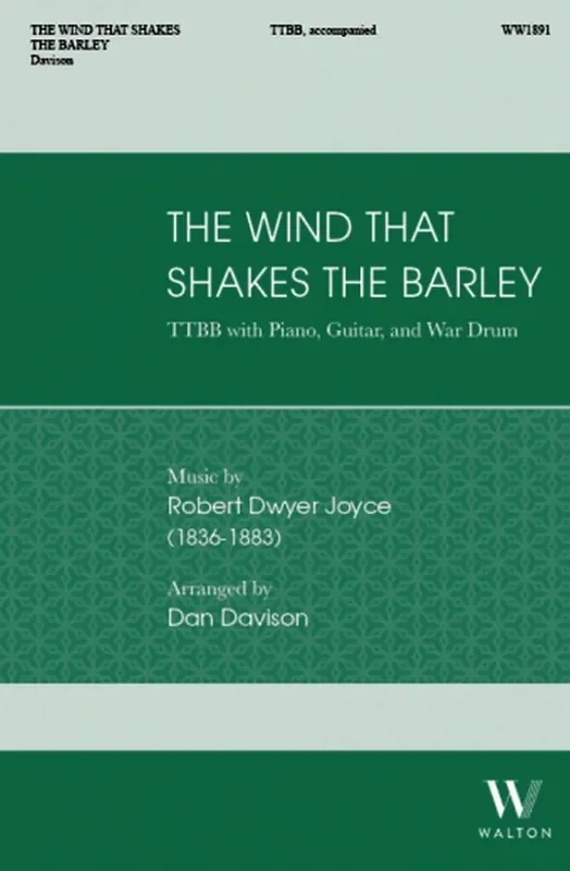 Robert Dwyer Joyce The Wind that Shakes the Barley (Arr. Dan Davison) Männerchor mit Begleitung