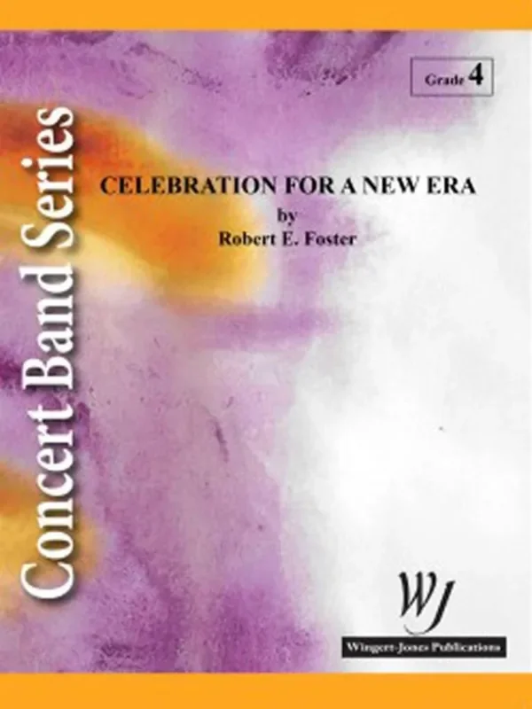 Robert E. Foster Celebration For A New Era Blasorchester