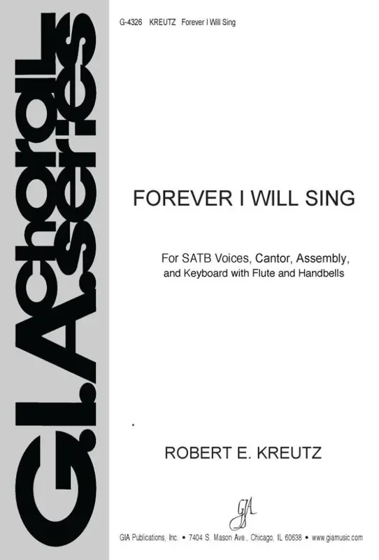 Robert E. Kreutz Forever I Will Sing Gemischter Chor mit Klavier/Orgel