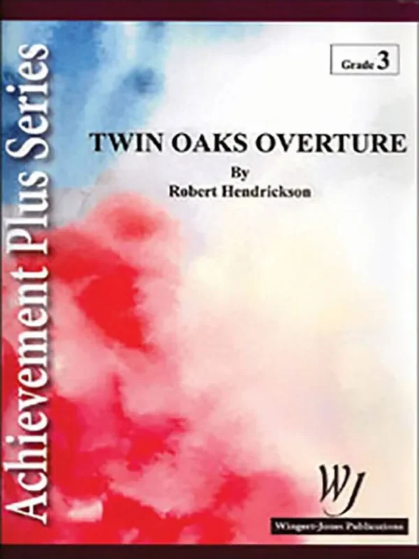 Robert Hendrickson Twin Oaks Overture Blasorchester