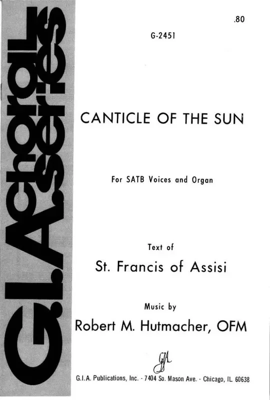 Robert Hutmacher OFM Canticle of the Sun Gemischter Chor mit Begleitung