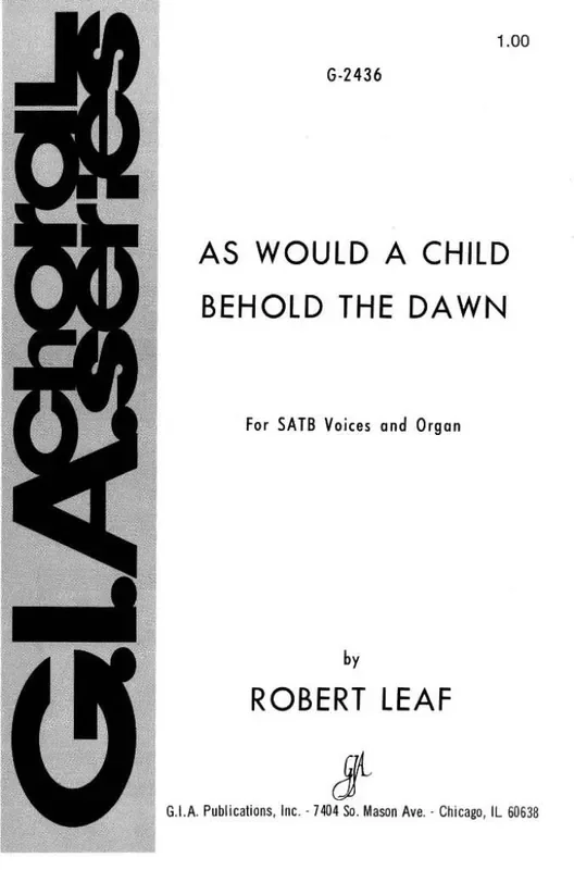 Robert Leaf As Would a Child Behold the Dawn Gemischter Chor mit Klavier/Orgel
