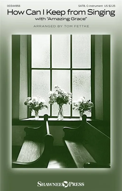 Robert Lowry How Can I Keep from Singing (Arr. Tom Fettke) Gemischter Chor mit Begleitung