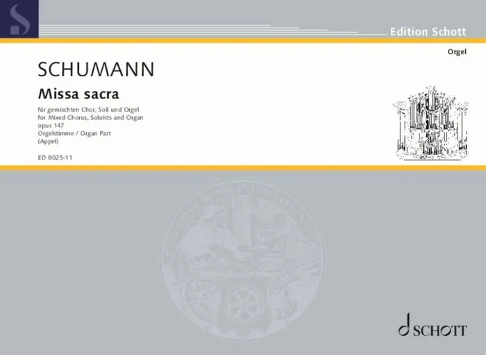 Robert Schumann Missa Sacra Opus 147 Orgel Gemischter Chor mit Klavier/Orgel