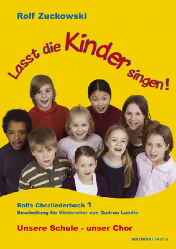 Rolf Zuckowski Lasst die Kinder singen! Rolfs Chorliederbuch (Arr. Gudrun Lundie) Kinderchor mit Klavier/Orgel