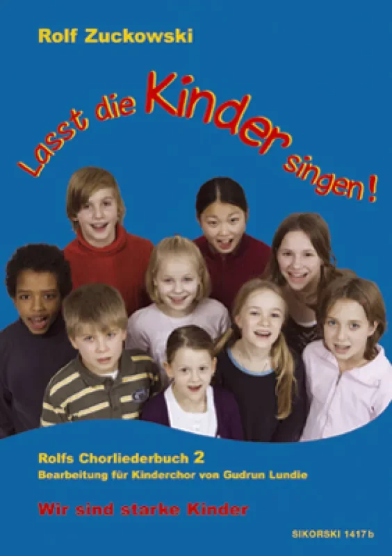 Rolf Zuckowski Lasst die Kinder singen! Rolfs Chorliederbuch (Arr. Gudrun Lundie) Kinderchor mit Klavier/Orgel