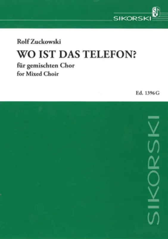Rolf Zuckowski Wo ist das Telefon? (Arr. Alexander Zuckowski) Gemischter Chor A cappella