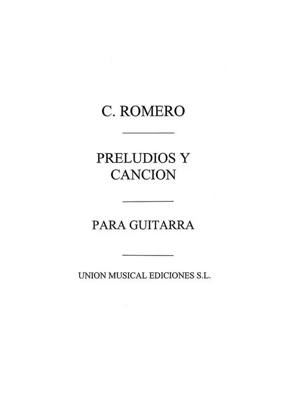 Romero Romero (Celedonio) Preludios Y Cancion Guitar Gitarre Solo