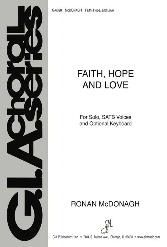 Ronan McDonagh Faith, Hope and Love Gemischter Chor mit Begleitung