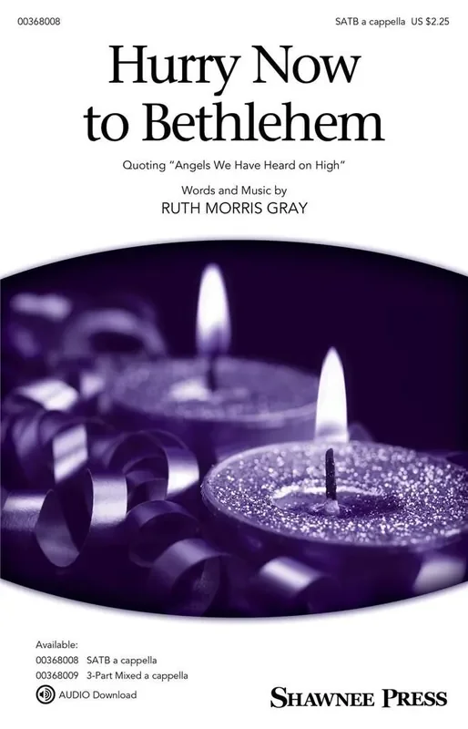 Ruth Morris Gray Hurry Now to Bethlehem Gemischter Chor A cappella
