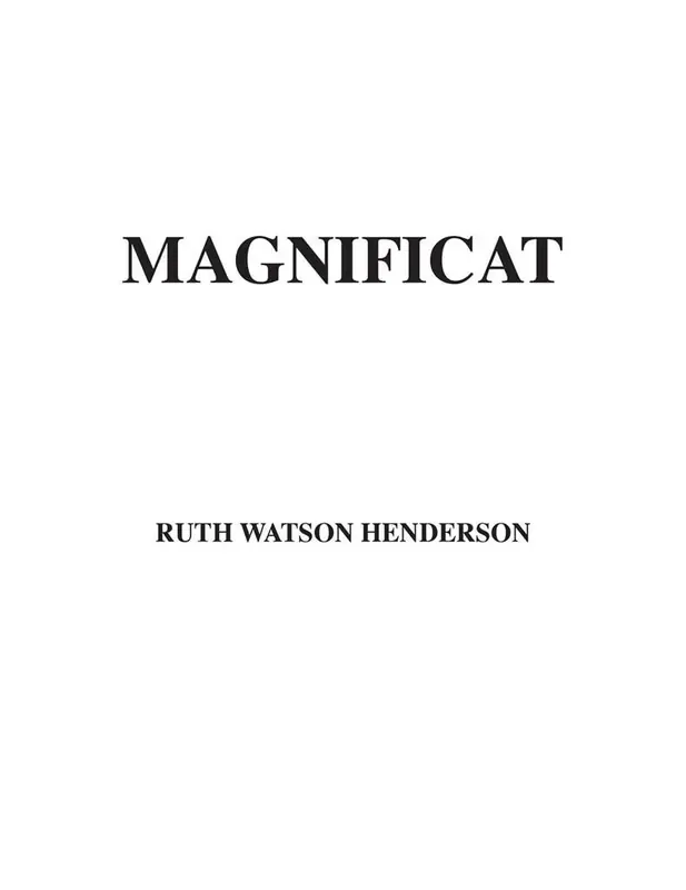 Ruth Watson Henderson Magnificat (Arr. Ruth Watson Henderson) Gemischter Chor mit Klavier/Orgel