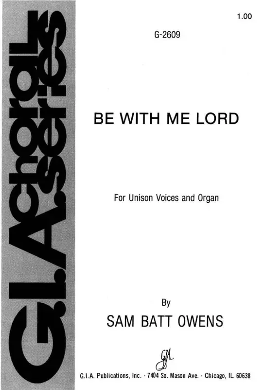 Sam Batt Owens Be with Me, Lord Gemischter Chor mit Begleitung