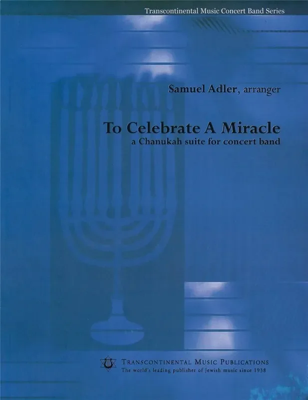 Samuel Adler To Celebrate a Miracle Blasorchester